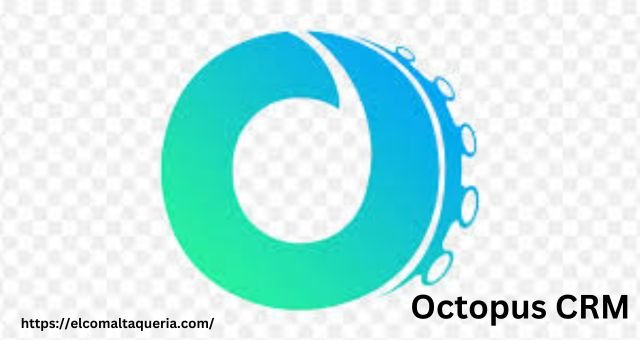 Octopus CRM: A Comprehensive Guide  