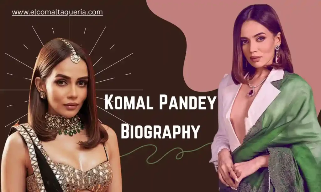 Komal Pandey Age