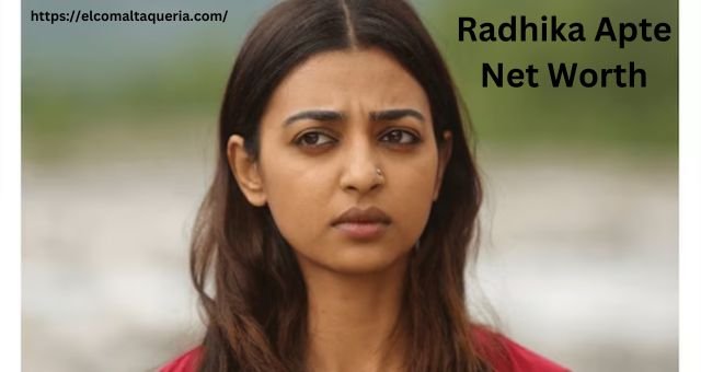 Radhika Apte: Daring Actress